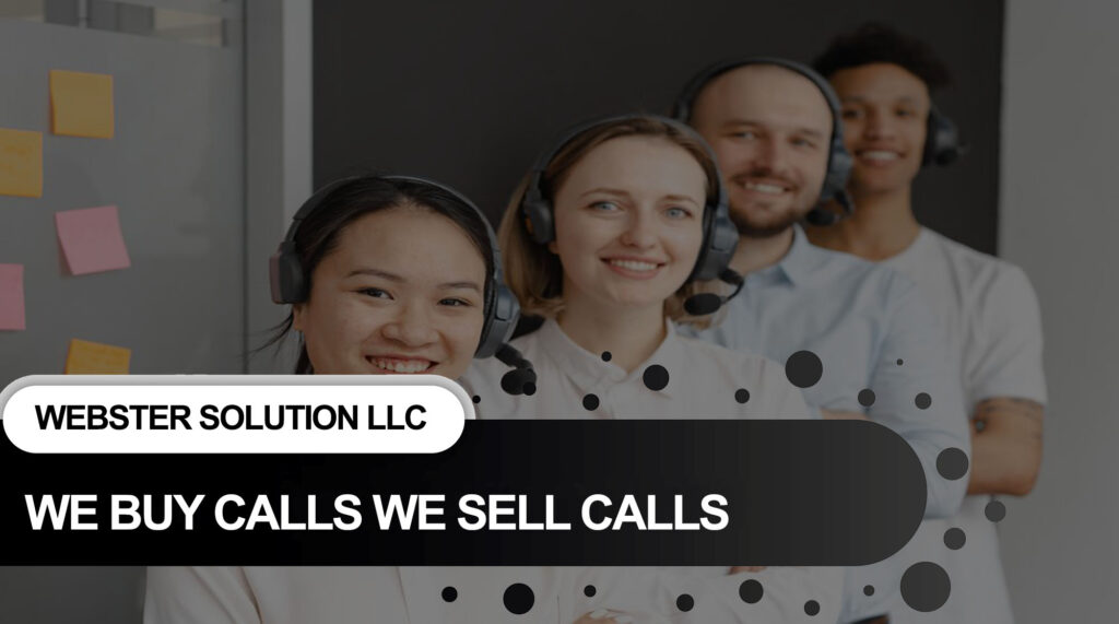 Webster Solution LLC We Buy Calls We Sell Calls