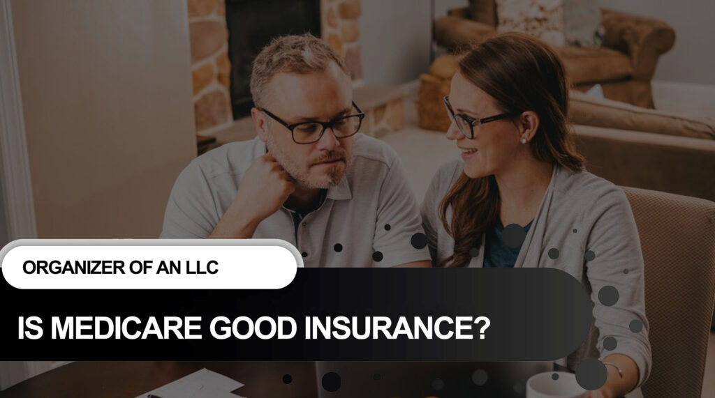 Is Medicare Good Insurance?