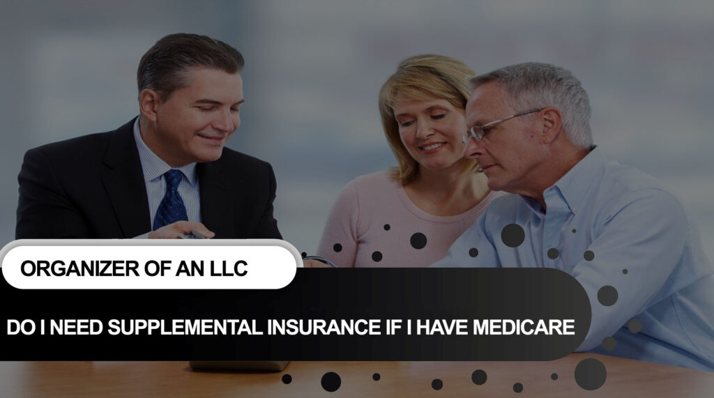 Do I Need Supplemental Insurance if I Have Medicare?