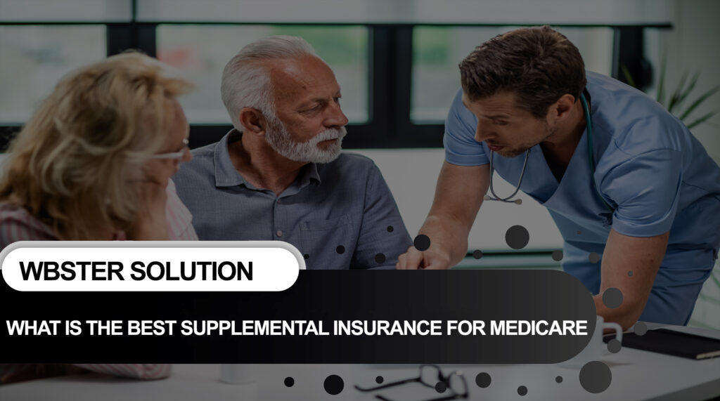 What Is the Best Supplemental Insurance for Medicare