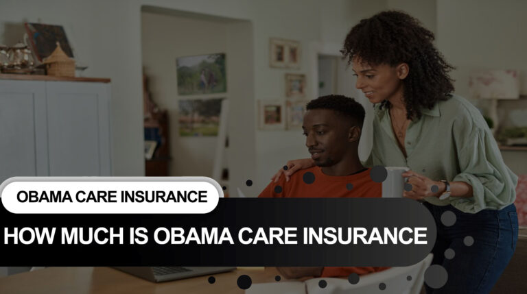 How Much Is Obama Care Insurance 